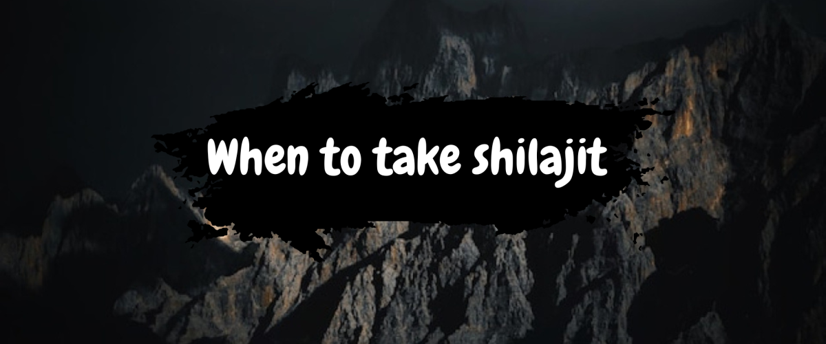 best time to take shilajit